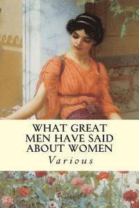 bokomslag What Great Men Have Said About Women