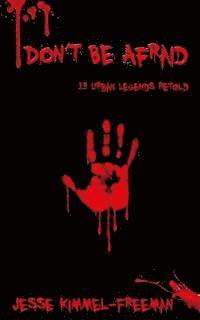bokomslag Don't Be Afraid: 13 Urban Legends Retold