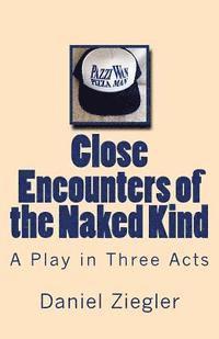 bokomslag Close Encounters of the Naked Kind: A Play in Three Acts