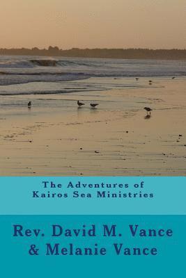 bokomslag The Adventures of Kairos Sea Ministries