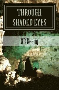 Through Shaded Eyes 1