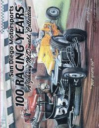 bokomslag San Diego Motorsports 100 Racing Years (Top Bound): A Johnny McDonald Collection Authored by Johnny McDonald