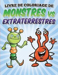bokomslag Livre de coloriage de monstres vs extraterrestres: Coloring and Activity Book for Kids Ages 3-8