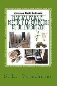 bokomslag Manual para el diseño y creacion de un Jardin Zen: Una guía fácil y rápida para ayudarte a crear tu propio Jardin Zen