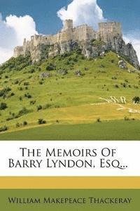 bokomslag The Memoirs of Barry Lyndon, Esq.