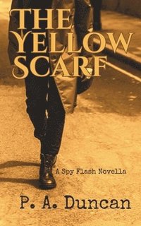 bokomslag The Yellow Scarf: A Spy Flash Novella