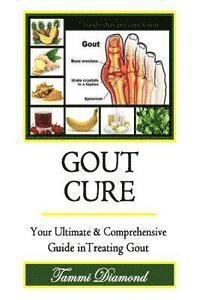 bokomslag Gout Cure: Your Ultimate and Comprehensive Guide in Treating Gout