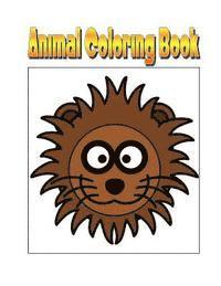 bokomslag Animal Coloring Book: An Amazing Animal Coloring Adventure You Now Want!