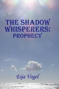 bokomslag The Shadow Whisperers: Prophecy