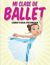 bokomslag Libro para colorear: Mi clase de ballet