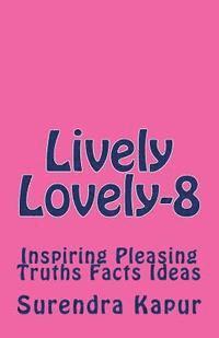 bokomslag Lively Lovely -8: Inspiring Pleasing Truths Facts Ideas
