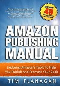 bokomslag Amazon Publishing Manual: Exploring Amazon's Tools To Help You Publish And Promote Your Book