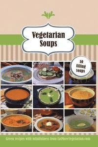 bokomslag Vegetarian Soups: 10 filling soups