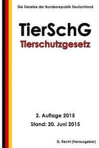 bokomslag Tierschutzgesetz - TierSchG, 2. Auflage 2015