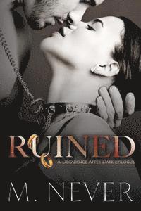 Ruined (A Decadence after Dark Epilogue) 1