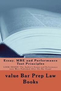 Essay. MBE and Performance Test Principles: LOOK INSIDE! The Author's Essays and Performance tests Were Published After His Bar Exam! 1