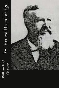 Ernest Bracebridge 1