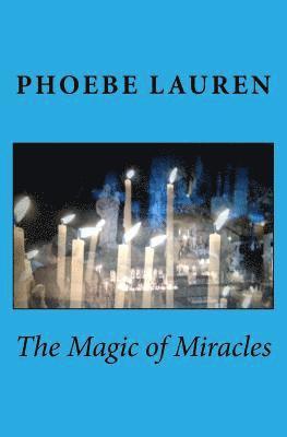 Phoebe Lauren - The Magic of Miracles, Häftad