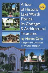 bokomslag A Tour of Lake Worth Florida its Cottages & Architectural Treasures
