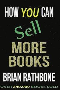 bokomslag How You Can Sell More Books: Proven Audience Building Strategies