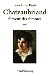 bokomslag Chateaubriand fervent des femmes