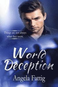 World Deception: Things Are Not Always What They Seem. 1