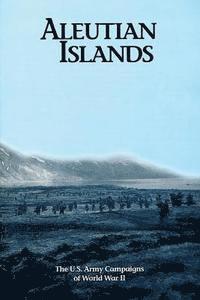 bokomslag Aleutian Islands: The U.S. Army Campaigns of World War II