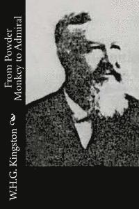 W. H. G. Kingston - From Powder Monkey to Admiral, Häftad