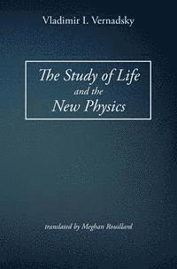 bokomslag The Study of Life and the New Physics