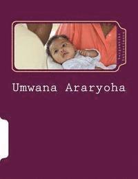 bokomslag Umwana Araryoha: Inama zo Kurera Umwana