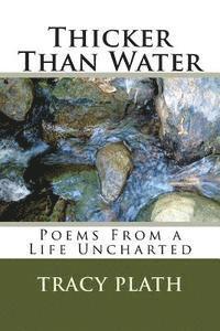 bokomslag Thicker Than Water: Poems From a Life Uncharted