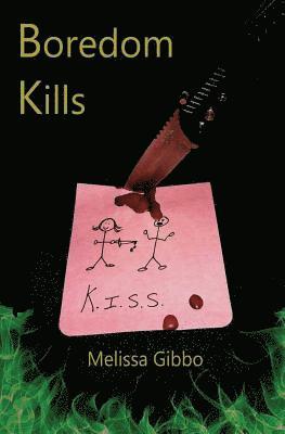 Melissa a Gibbo, Melissa a. Gibbo, Melissa A. Gibbo - Boredom Kills, Häftad