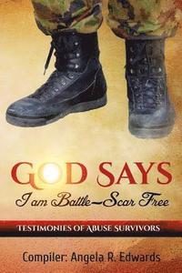 bokomslag God Says I Am Battle-Scar Free: Testimonies of Abuse Survivors