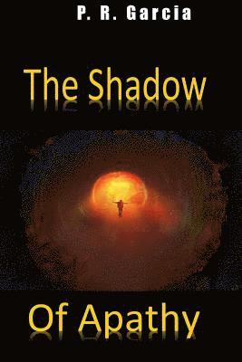 P. R. Garcia - The Shadow of Apathy: Prince Enok's Story, Häftad