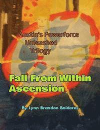 bokomslag Fall From Within; Ascension: Austin's Powerforce Unleashed