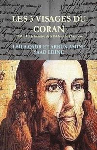 bokomslag Les 3 visages du Coran-: Le Coran paratexte ou hypertexte de corpus bibliques?