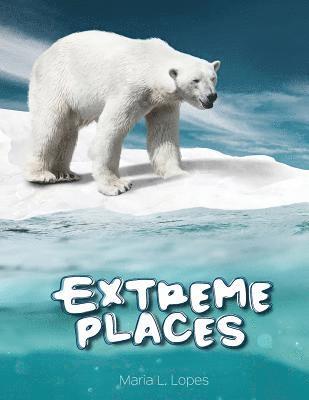 Extreme Places: Have you ever seem Extreme Places? You haven't? Explore one of the most fascinating habitats on Earth..If you have eve 1