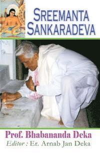 bokomslag Sreemanta Sankaradeva: Biography of 15th Century Assamese Poet, Philosopher, Artist, Playwright and Religious Renaissance Man