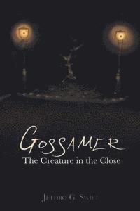 bokomslag Gossamer: The Creature In The Close