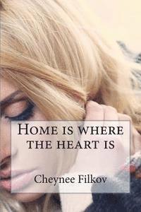 Cheynee Filkov - Home is where the heart is, Häftad