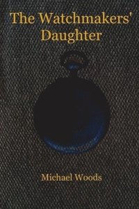 bokomslag The Watchmakers' Daughter