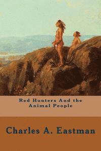 bokomslag Red Hunters And the Animal People