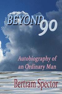 bokomslag Beyond 90: Autobiography of an ordinary man