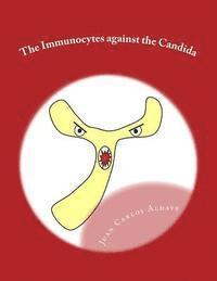 The Immunocytes against the Candida: The importance of our TH17 army, Häftad
