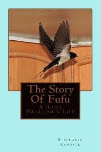 bokomslag The Story Of Fufu: A Barn Swallow's Life