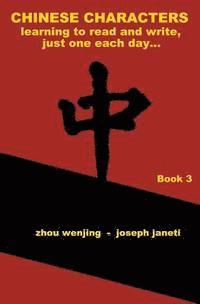 bokomslag Chinese Characters: learning to read and write, just one each day...: book 3, library edition, english