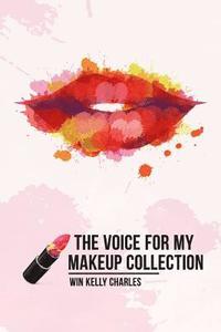 bokomslag The Voice for my Makeup Collection Edition 1