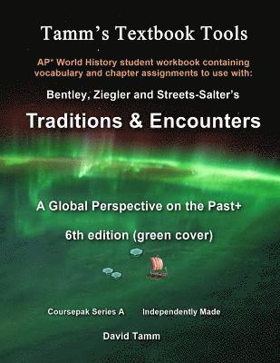 AP* World History Traditions and Encounters 6th Edition+ Student Workbook: Relevant daily assignments tailor made for the Bentley/Ziegler/Streets-Salt 1