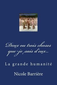 bokomslag Deux ou trois choses que je sais d'eux...: La grande humanité