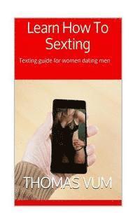 Learn How To Sexting: Texting guide for women dating men 1